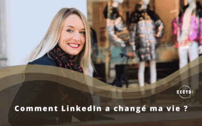 Comment LinkedIn a changé ma vie ?