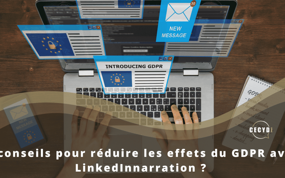 8 conseils pour réduire les effets du GDPR avec LinkedIn