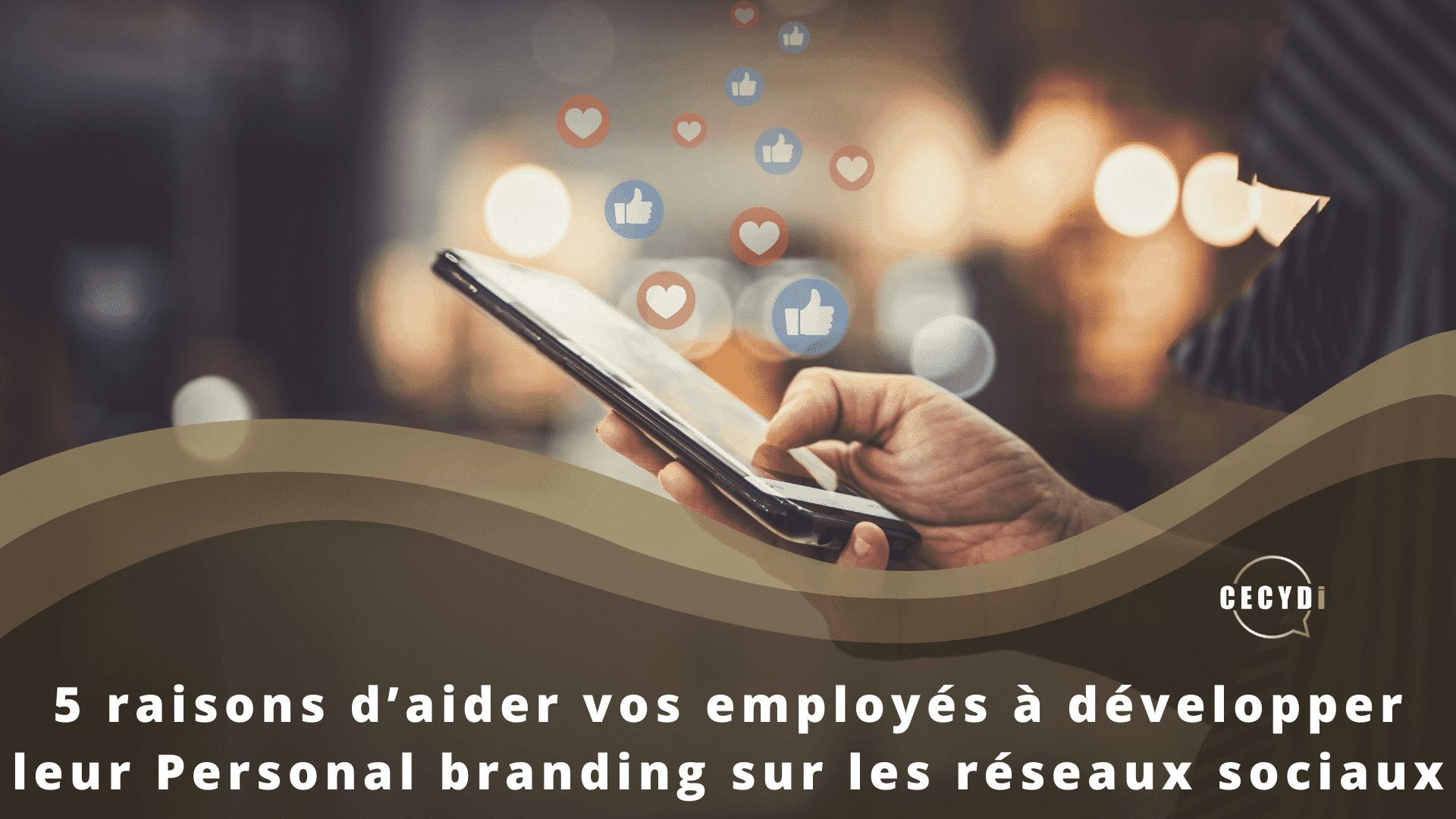 5 raisons d’aider vos employés à développer leur Personal branding sur les réseaux sociaux