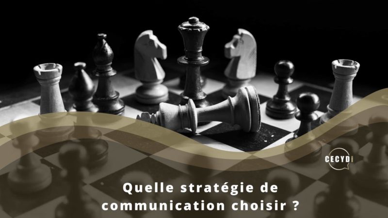 Quelle stratégie de communication choisir ?