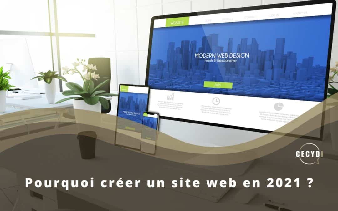 Pourquoi créer un site web en 2021 ?