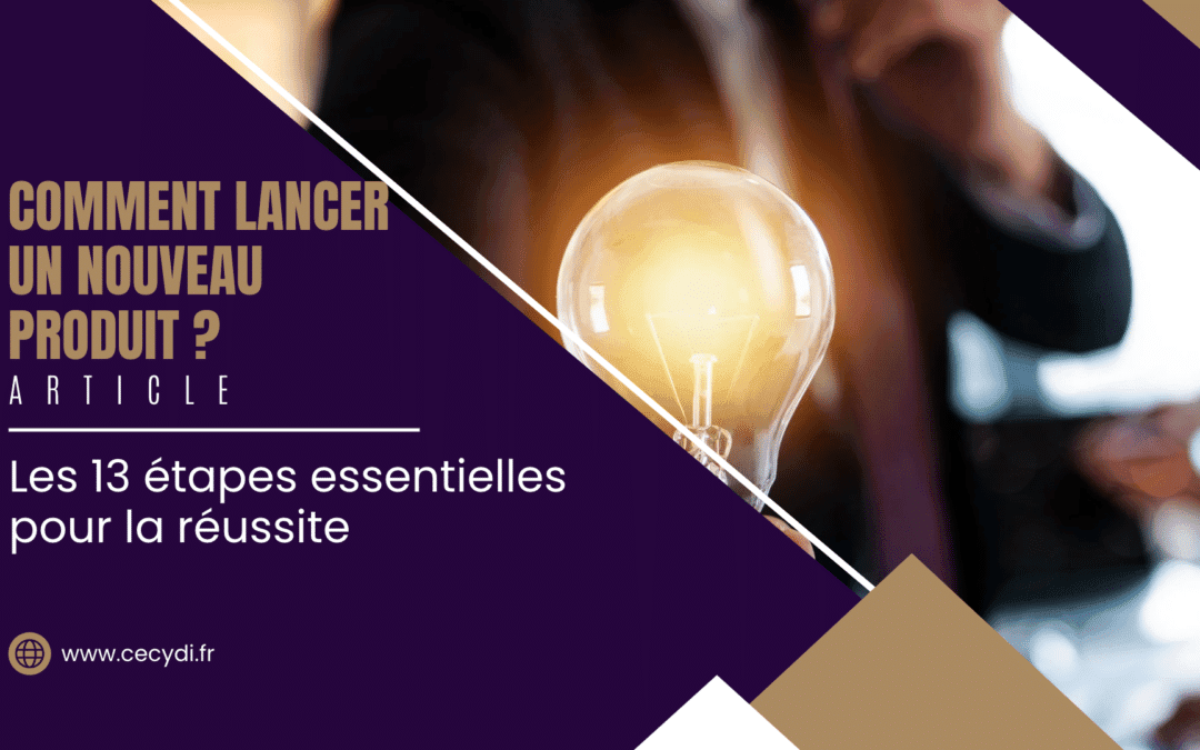 Quelles sont les étapes du lancement d’un nouveau produit ?