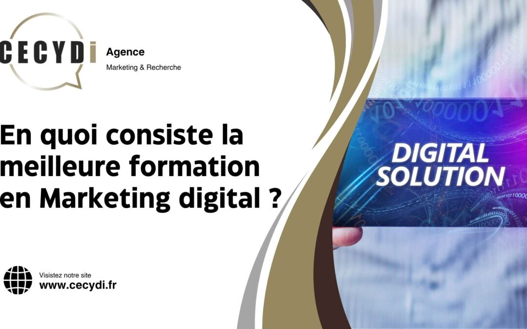 En quoi consiste la meilleure formation en Marketing digital ?